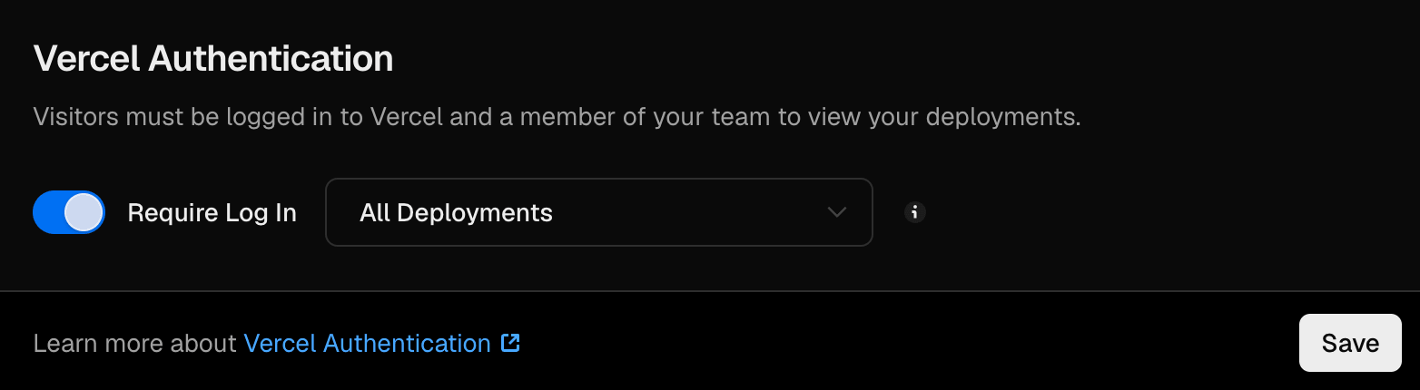 Protect preview and production URLs for free by selecting All Deployments for Vercel Authentication.